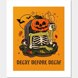 Decay Before Decaf Posters and Art